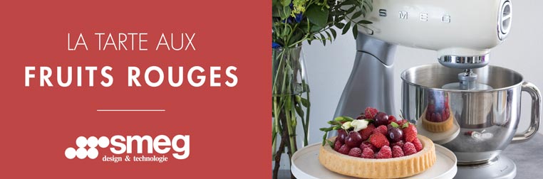 Recette : Tarte aux fruits rouges Smeg Recette : Tarte aux fruits rouges Smeg